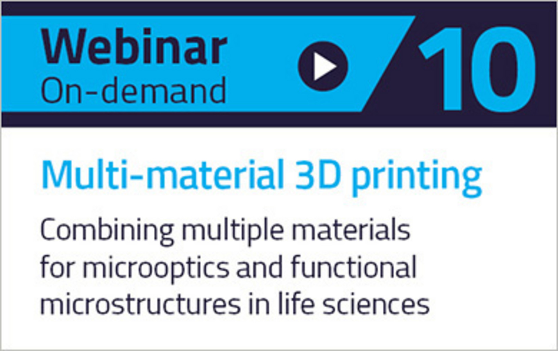 On-demand webinar 10 Multi-material 3D printing