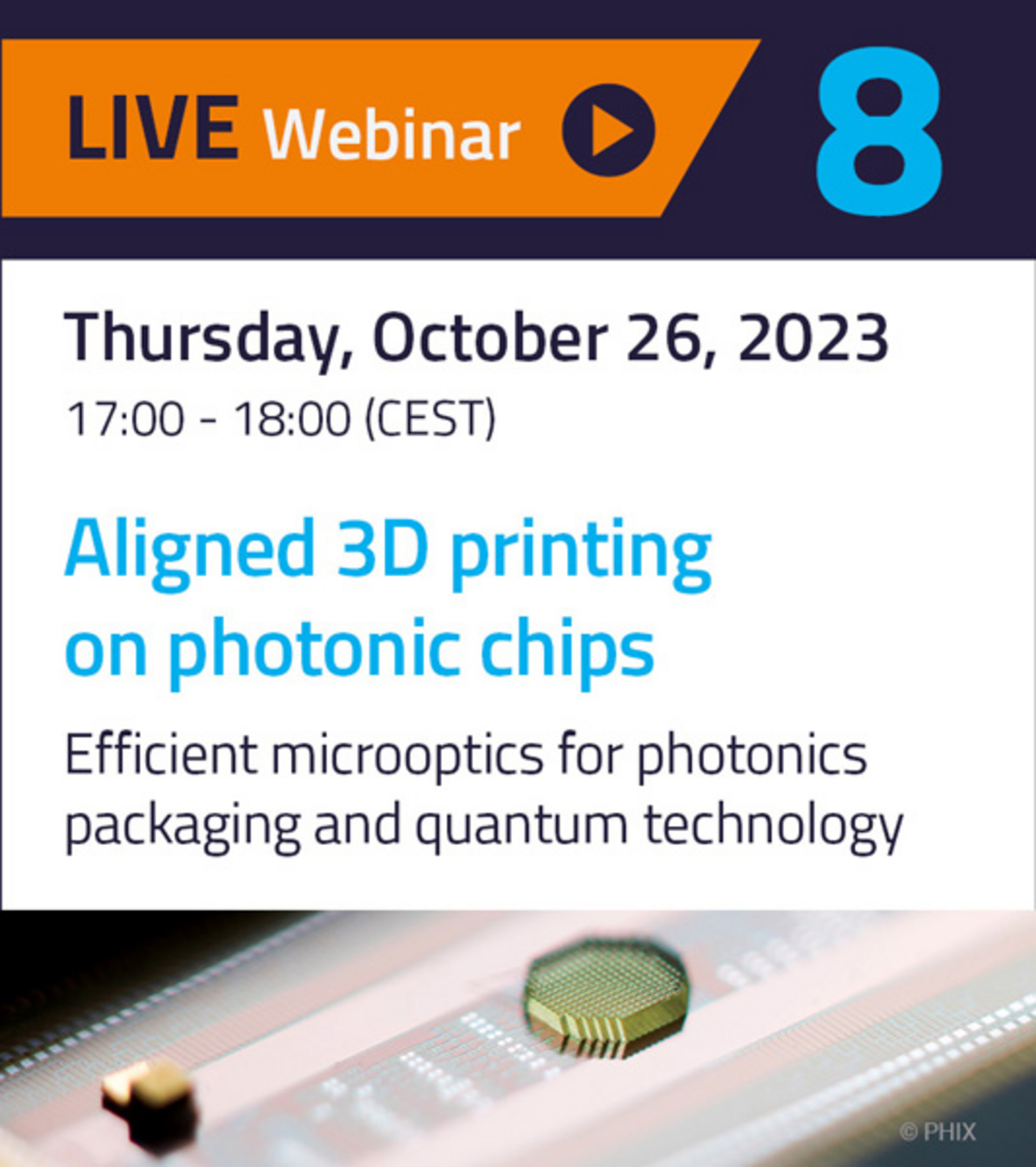 Webinar on Aligned 3D printing on photonic chips on October 26, 2023 with Prof. Wim Bogaerts, Dr. Wladick Hartmann and Mareike Trappen